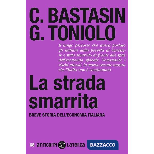 Strada smarrita. Breve storia dell'economia italiana (La)