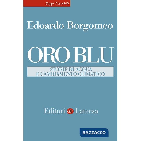Oro blu. Storie di acqua e cambiamento climatico