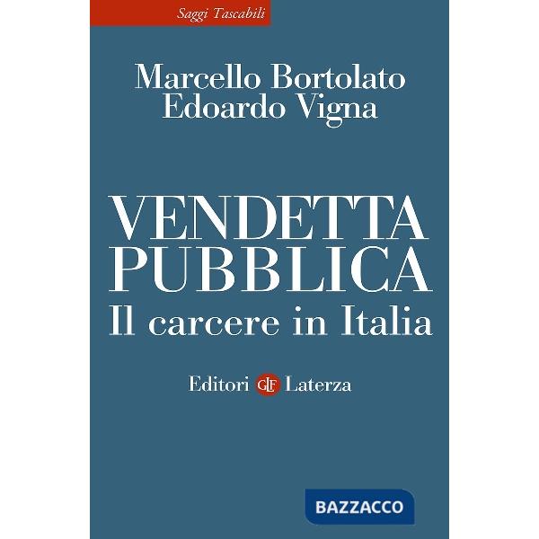 Vendetta pubblica. Il carcere in Italia