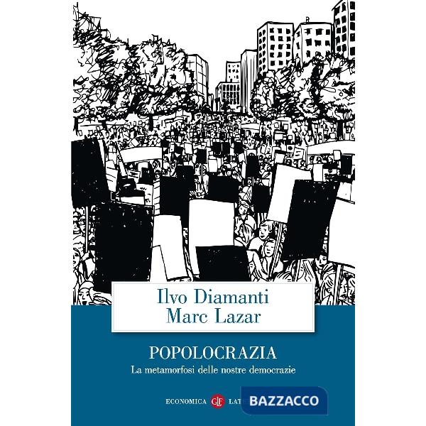 Popolocrazia. La metamorfosi delle nostre democrazie
