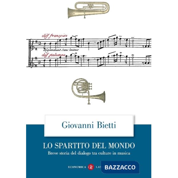 Spartito del mondo. Breve storia del dialogo tra culture in musica (Lo)