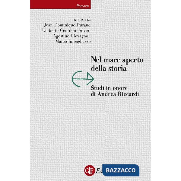 Nel mare aperto della storia. Studi in onore di Andrea Riccardi