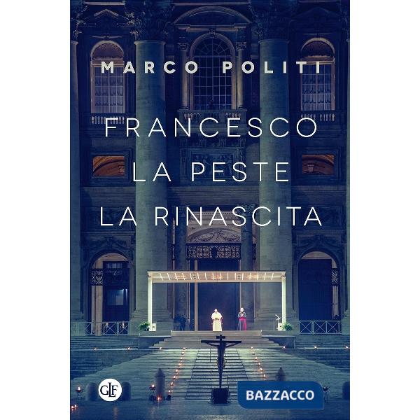 Francesco. La peste, la rinascita