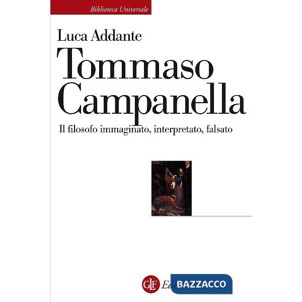 Tommaso Campanella. Il filosofo immaginato, interpretato, falsato