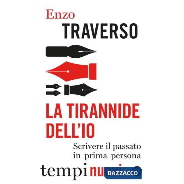 Tirannide dell'io. Scrivere il passato in prima persona (La)