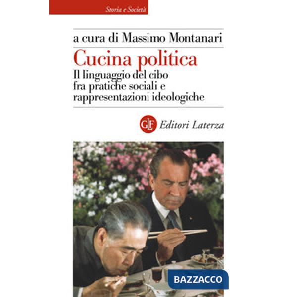 Cucina politica. Il linguaggio del cibo fra pratiche sociali e rappresentazioni ideologiche