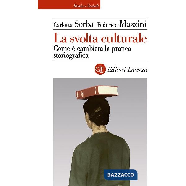 Svolta culturale. Come è cambiata la pratica storiografica (La)