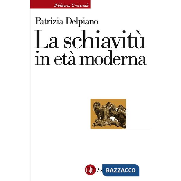 Schiavitù in età moderna (La)