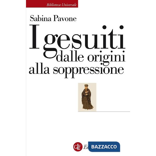 Gesuiti. Dalle origini alla soppressione. 1540-1773 (I)