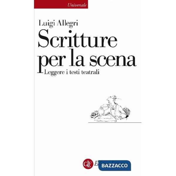 Scritture per la scena,. Leggere i testi teatrali