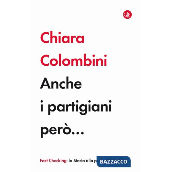 Anche i partigiani però...