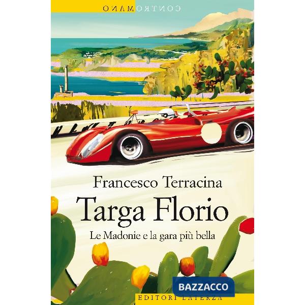 Targa Florio. Le Madonie e la gara più bella