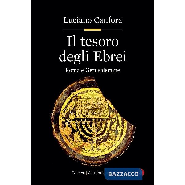 Tesoro degli ebrei. Roma e Gerusalemme (Il)
