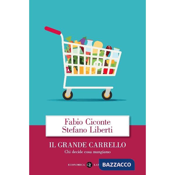 Grande carrello. Chi decide cosa mangiamo (Il)