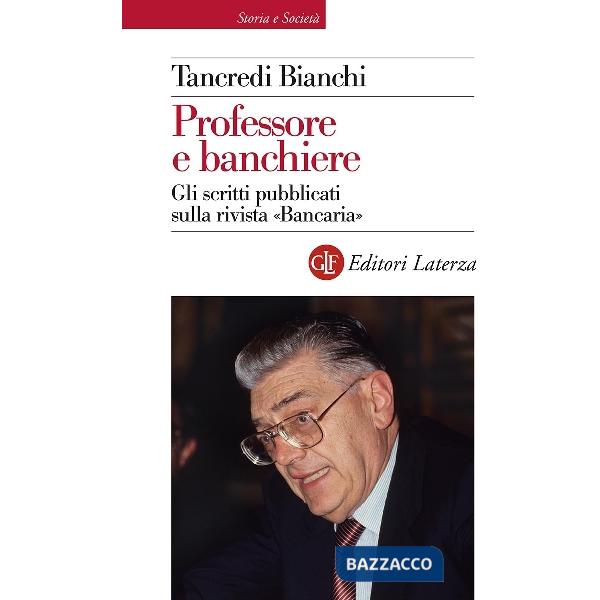 Professore e banchiere. Gli scritti pubblicati sulla rivista «Bancaria»