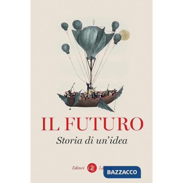 Futuro. Storia di un'idea (Il)