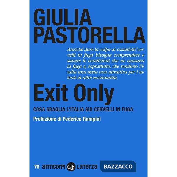 Exit Only. Cosa sbaglia l'Italia sui cervelli in fuga