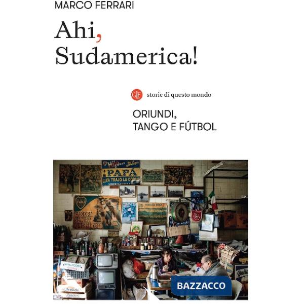 Ahi, Sudamerica! Oriundi, tango e fútbol