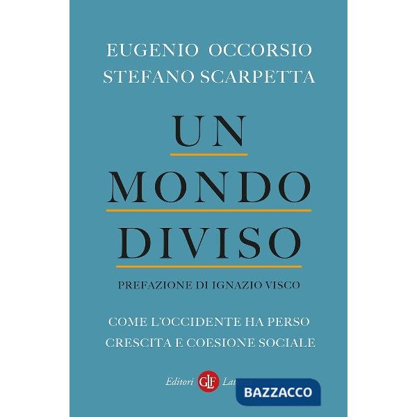 Mondo diviso. Come l'Occidente ha perso crescita e coesione sociale (Un)