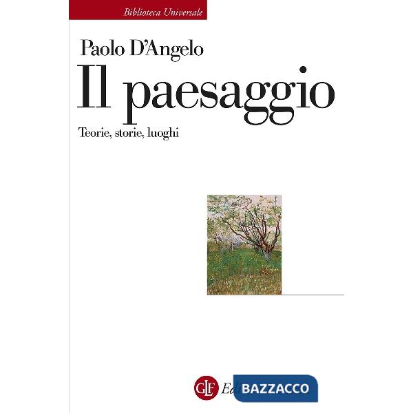 Paesaggio. Teorie, storie, luoghi (Il)
