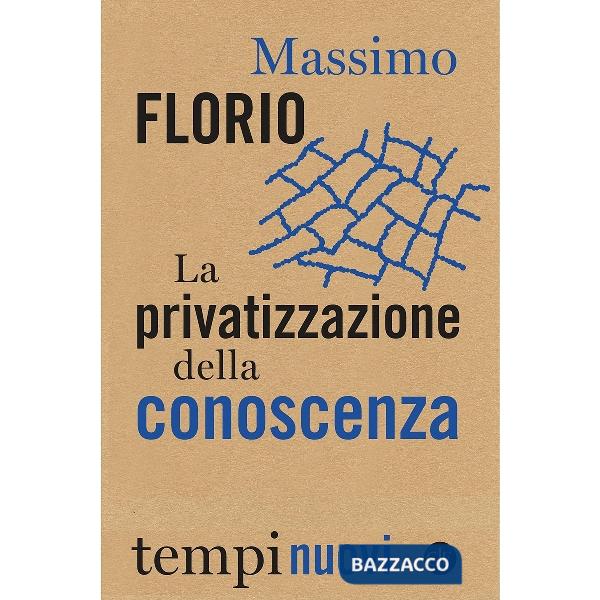 Privatizzazione della conoscenza (La)
