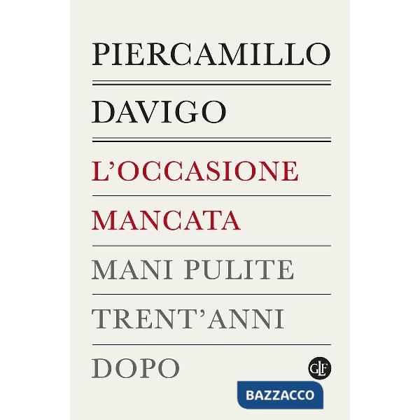 Occasione mancata. Mani pulite trent'anni dopo (L')