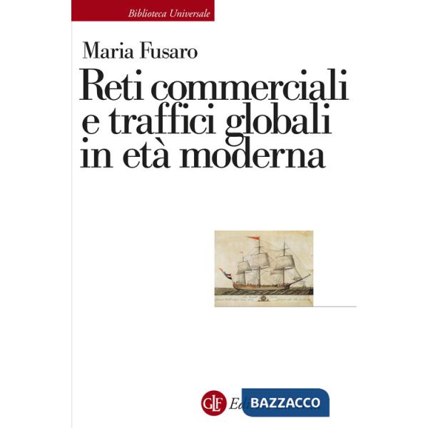 Reti commerciali e traffici globali in età moderna