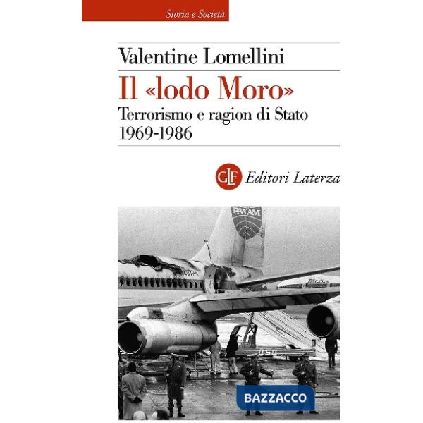 «lodo Moro». Terrorismo e ragion di Stato 1969 - 1986 (Il)