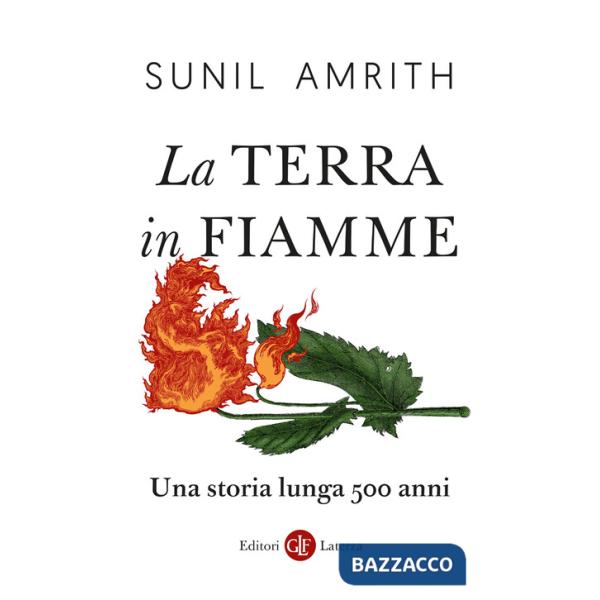 Terra in fiamme. Una storia lunga 500 anni (La)