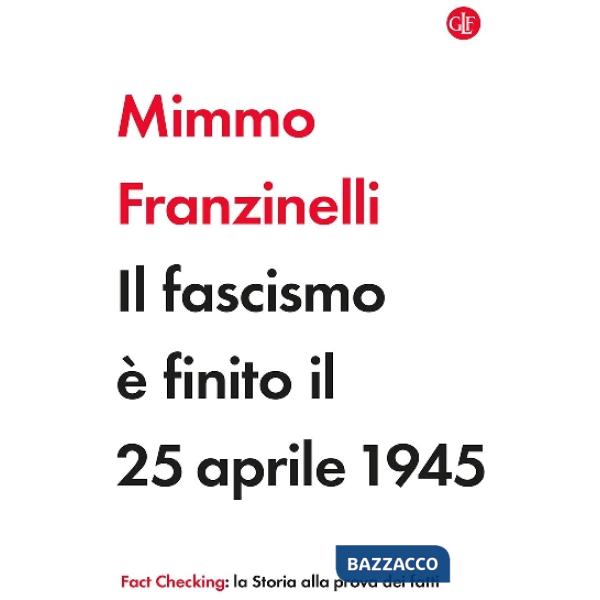 Fascismo è finito il 25 aprile 1945 (Il)