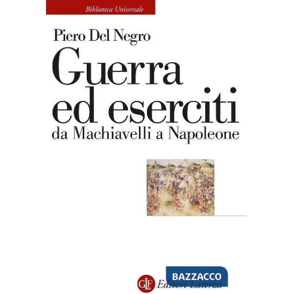 Guerra ed eserciti da Machiavelli a Napoleone