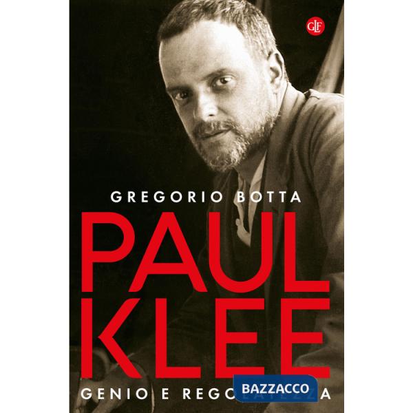 Paul Klee. Genio e regolatezza