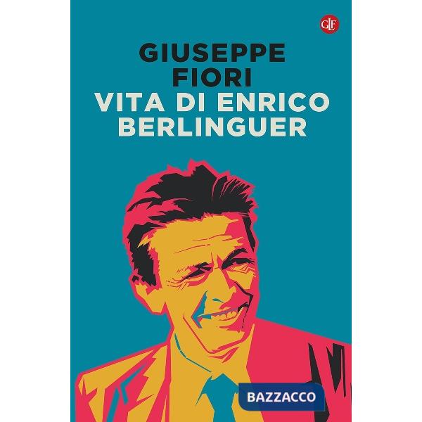 Vita di Enrico Berlinguer. Nuova ediz.