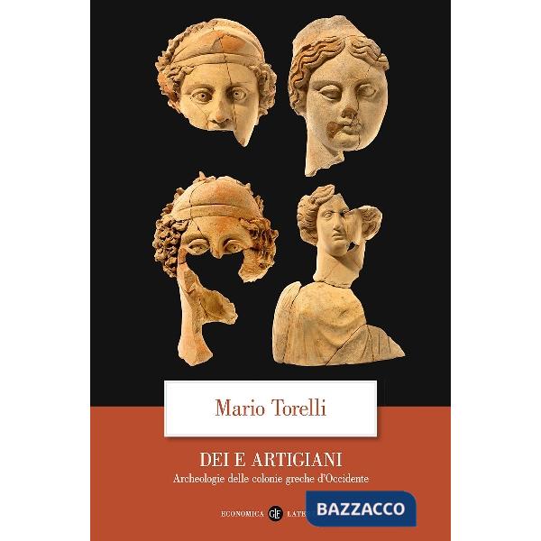 Dei e artigiani. Archeologia delle colonie greche d'Occidente