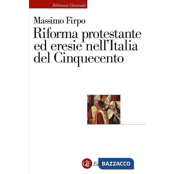 Riforma protestante ed eresie nell'Italia del Cinquecento