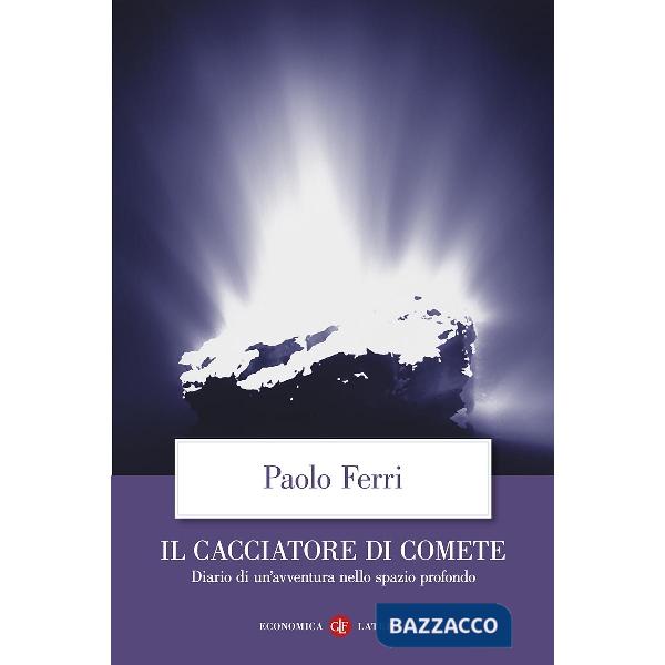 Cacciatore di comete. Diario di un'avventura nello spazio profondo (Il)