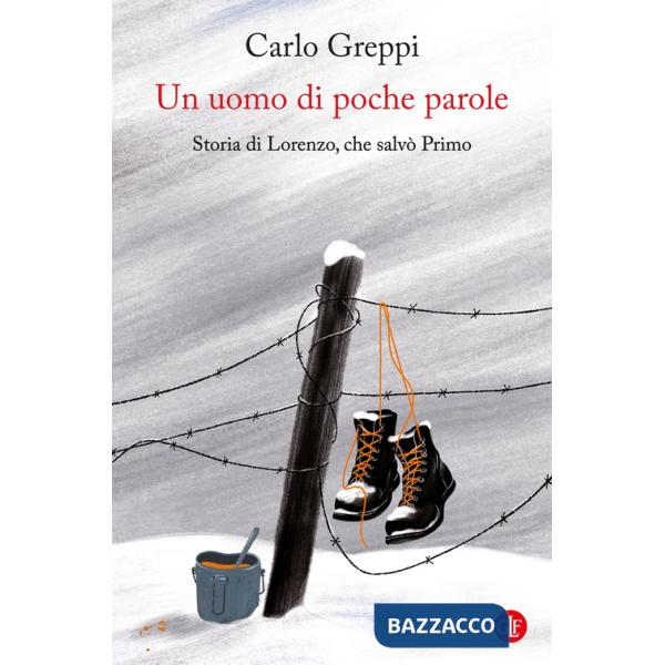Uomo di poche parole. Storia di Lorenzo, che salvò Primo (Un)