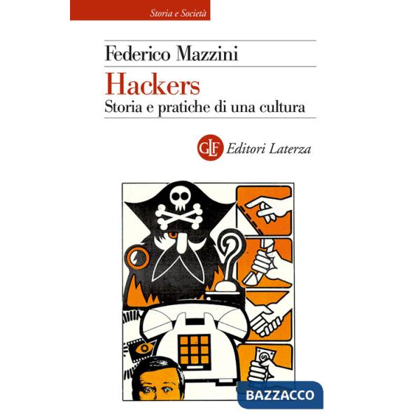 Hackers. Storia e pratica di una cultura