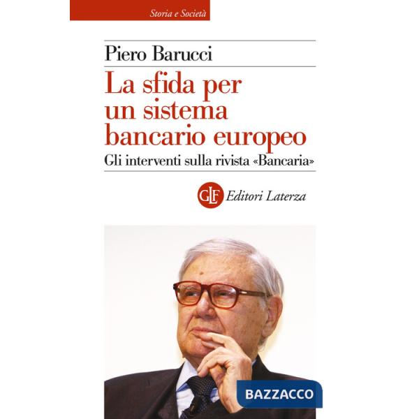 Sfida per un sistema bancario europeo. Gli interventi sulla rivista «Bancaria» (La)