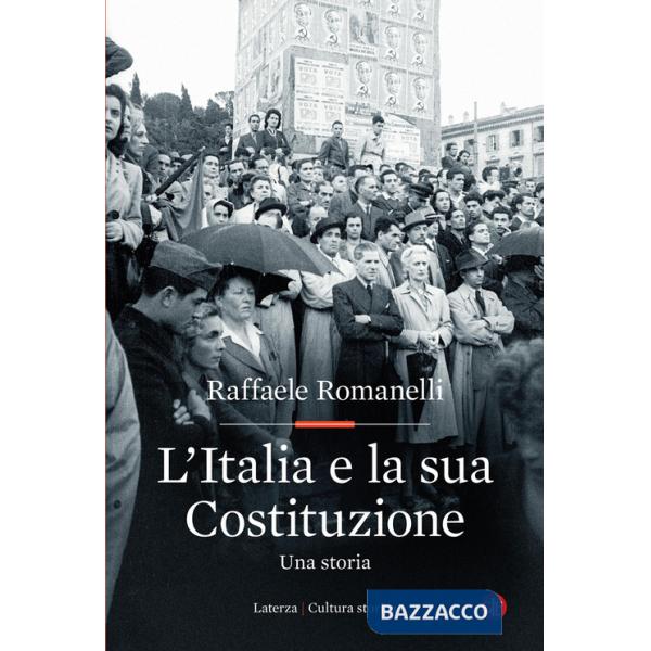 Italia e la sua Costituzione. Una storia (L')