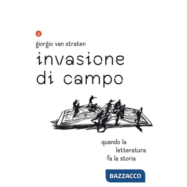 Invasione di campo. Quando la letteratura racconta la storia