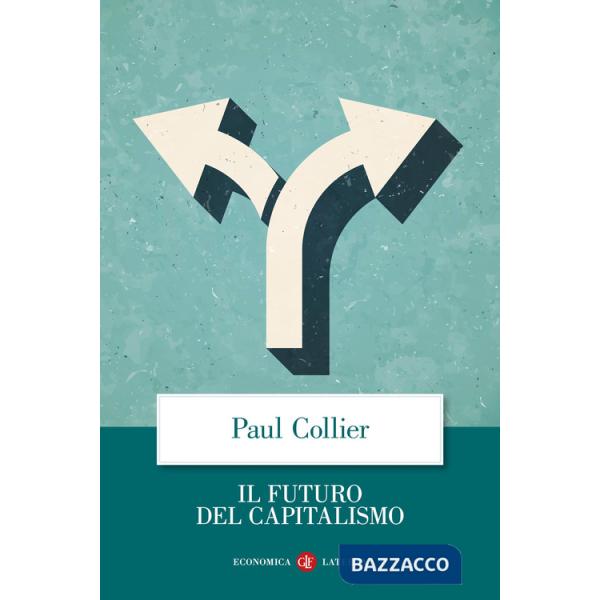 Futuro del capitalismo. Fronteggiare le nuove ansie (Il)