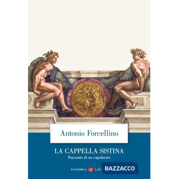 Cappella Sistina. Racconto di un capolavoro (La)