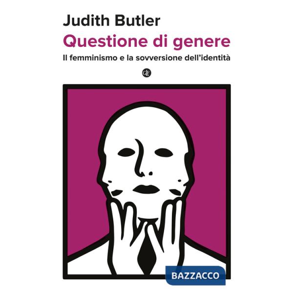Questione di genere. Il femminismo e la sovversione dell'identità