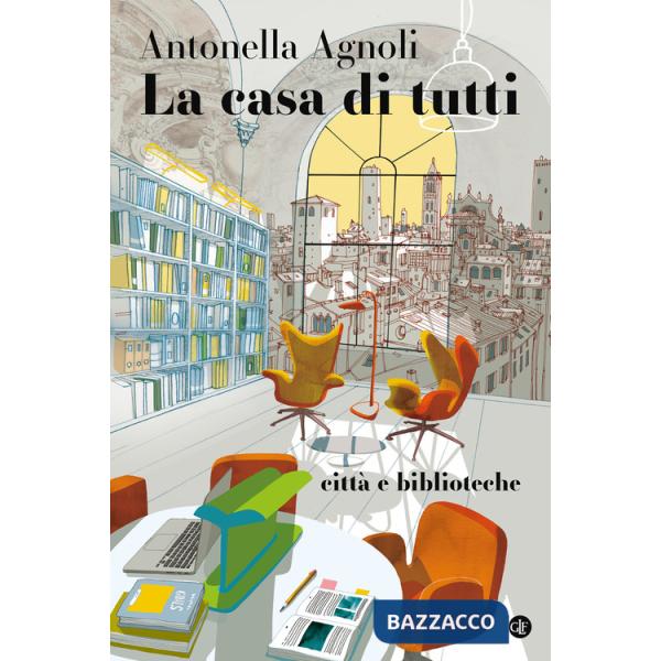 Casa di tutti. Città e biblioteche (La)