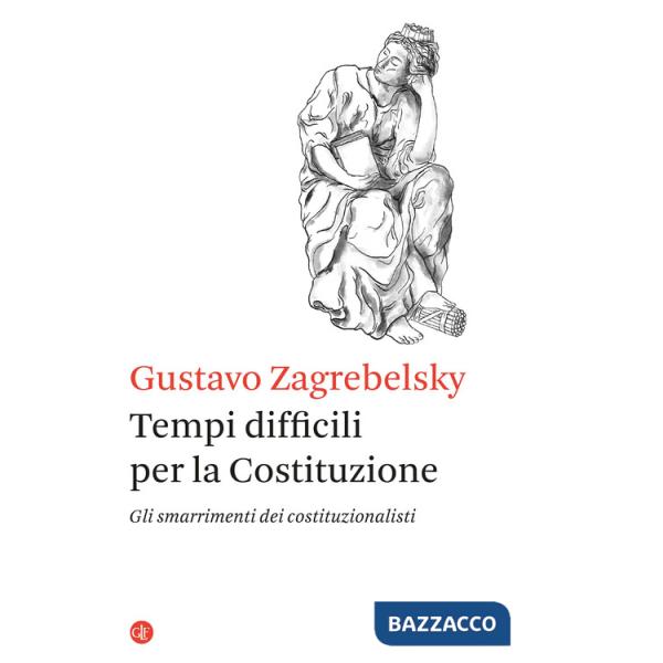 Tempi difficili per la Costituzione. Gli smarrimenti dei costituzionalisti