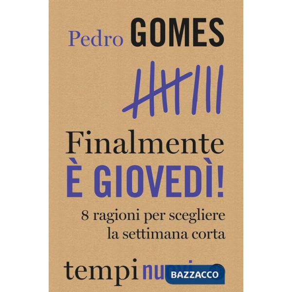 Finalmente è giovedì! 8 ragioni per scegliere la settimana corta