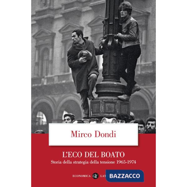 Eco del boato. Storia della strategia della tensione 1965-1974 (L')