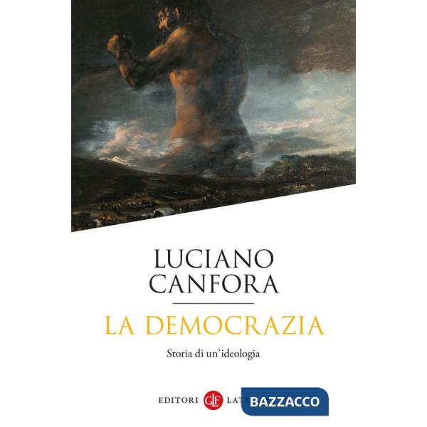 Democrazia. Storia di un'ideologia (La)