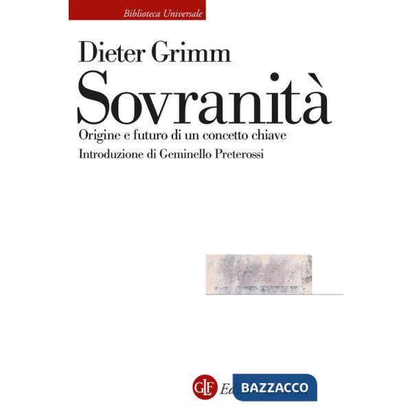 Sovranità. Origine e futuro di un concetto chiave